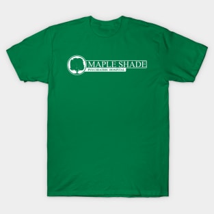 Maple Shade Psychiatric Hospital T-Shirt